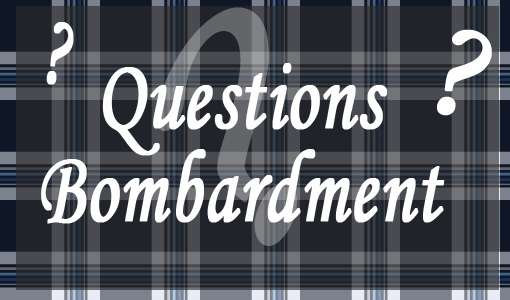 Questions-Bombardment